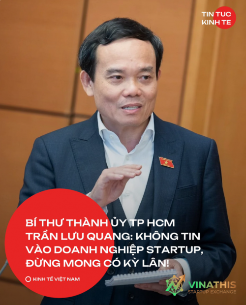 BÍ THƯ TRẦN LƯU QUANG: KHÔNG TIN STARTUP THÌ KHÔNG THỂ CÓ KỲ LÂN CÔNG NGHỆ